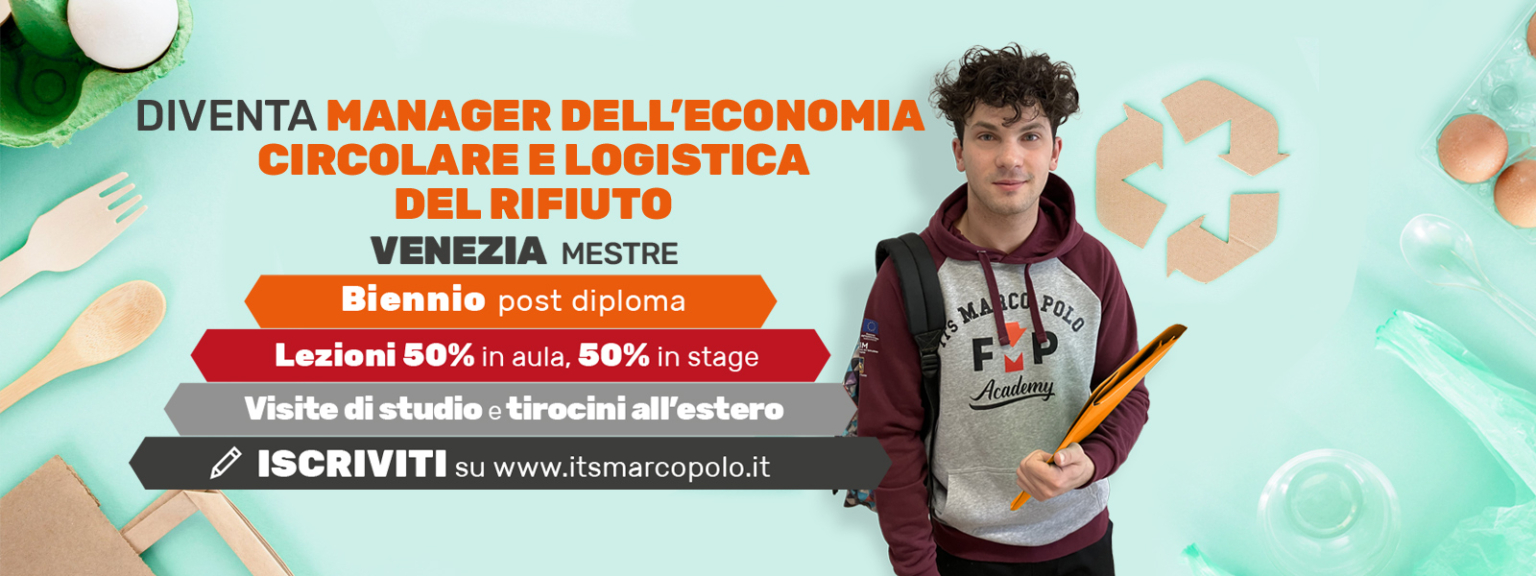 MANAGER IN ECONOMIA CIRCOLARE E LOGISTICA DEL RIFIUTO ITS Marco Polo